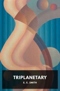 Triplanetary, by E. E. Smith