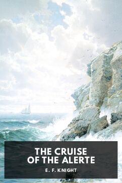The Cruise of the Alerte, by E. F. Knight