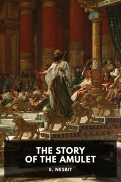 The Story of the Amulet, by E. Nesbit