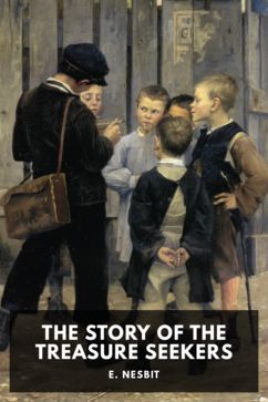 The Story of the Treasure Seekers, by E. Nesbit