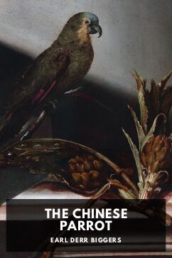 The Chinese Parrot, by Earl Derr Biggers