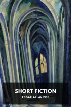 Short Fiction, by Edgar Allan Poe