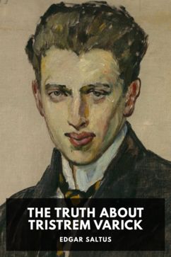 The cover for the Standard Ebooks edition of The Truth About Tristrem Varick, by Edgar Saltus
