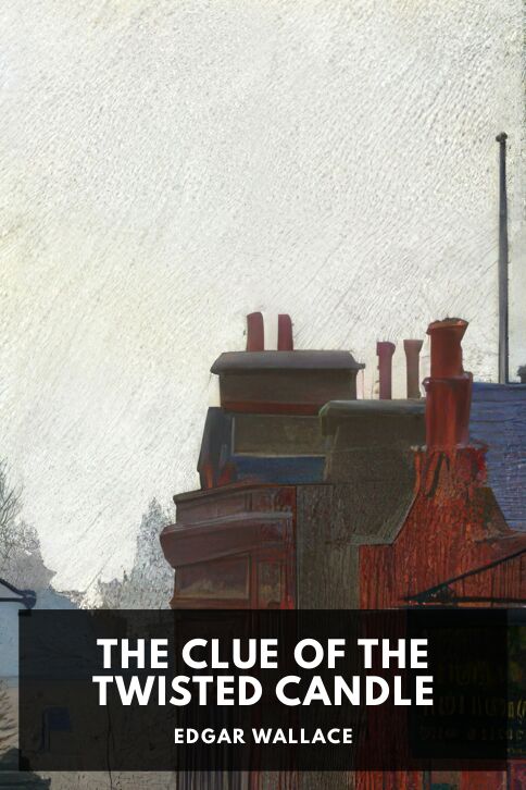 The cover for the Standard Ebooks edition of The Clue of the Twisted Candle, by Edgar Wallace