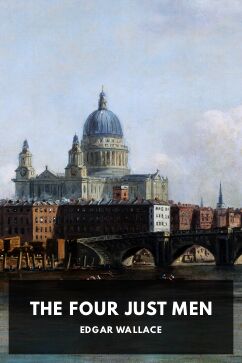 The Four Just Men, by Edgar Wallace