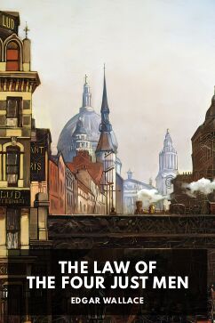 The Law of the Four Just Men, by Edgar Wallace