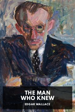 The cover for the Standard Ebooks edition of The Man Who Knew, by Edgar Wallace