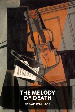 The cover for the Standard Ebooks edition of The Melody of Death, by Edgar Wallace