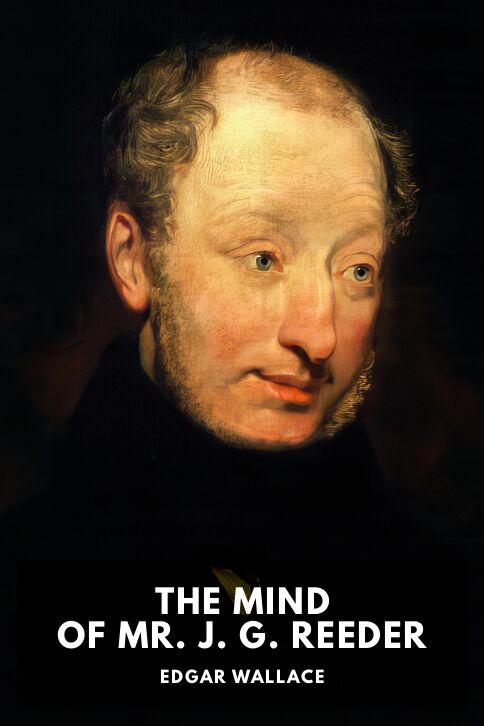 The cover for the Standard Ebooks edition of The Mind of Mr. J. G. Reeder, by Edgar Wallace