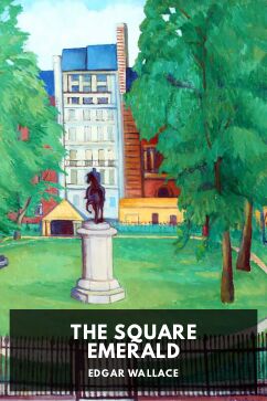 The cover for the Standard Ebooks edition of The Square Emerald, by Edgar Wallace