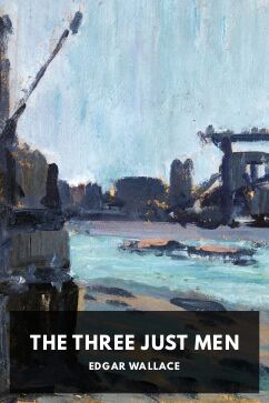 The Three Just Men, by Edgar Wallace