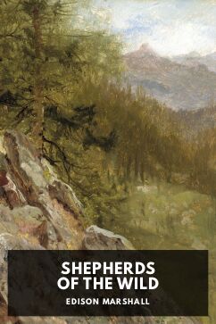 Shepherds of the Wild, by Edison Marshall