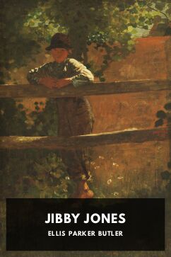 Jibby Jones, by Ellis Parker Butler