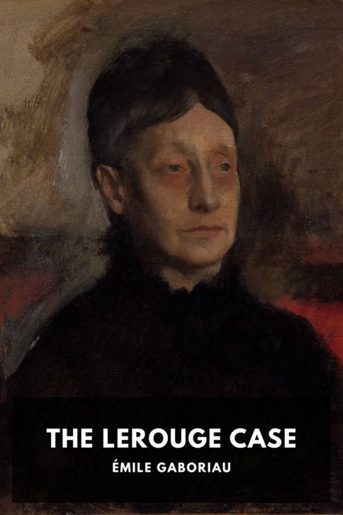 The cover for the Standard Ebooks edition of The Lerouge Case, by Émile Gaboriau. Translated by Vizetelly and Company
