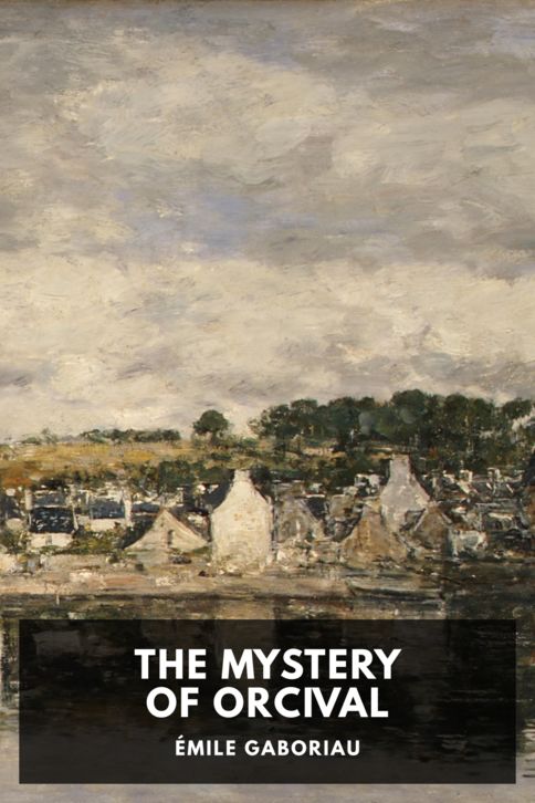 The cover for the Standard Ebooks edition of The Mystery of Orcival, by Émile Gaboriau. Translated by Holt & Williams