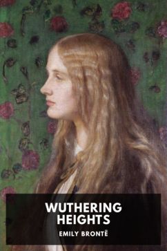 Wuthering Heights, by Emily Brontë