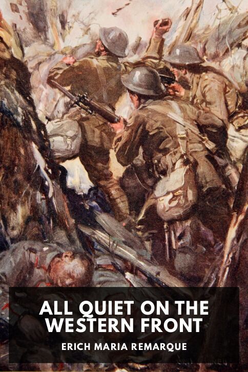 The cover for the Standard Ebooks edition of All Quiet on the Western Front, by Erich Maria Remarque. Translated by A. W. Wheen