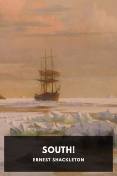 The cover for the Standard Ebooks edition of South!, by Ernest Shackleton