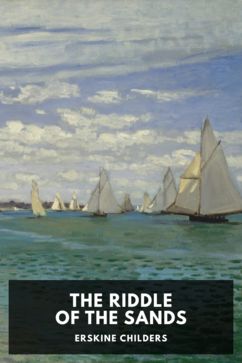 The Riddle of the Sands, by Erskine Childers