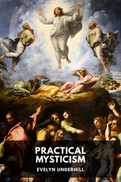 Practical Mysticism, by Evelyn Underhill
