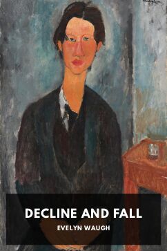 Decline and Fall, by Evelyn Waugh