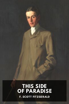 This Side of Paradise, by F. Scott Fitzgerald
