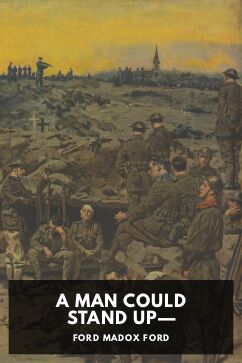 A Man Could Stand Up—, by Ford Madox Ford