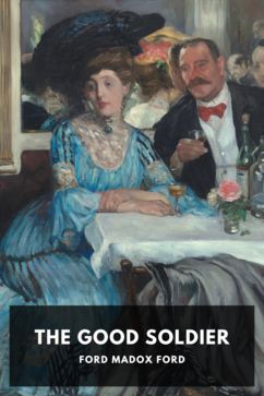 The Good Soldier, by Ford Madox Ford
