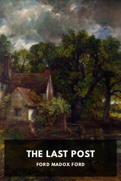 The Last Post, by Ford Madox Ford