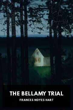 The Bellamy Trial, by Frances Noyes Hart