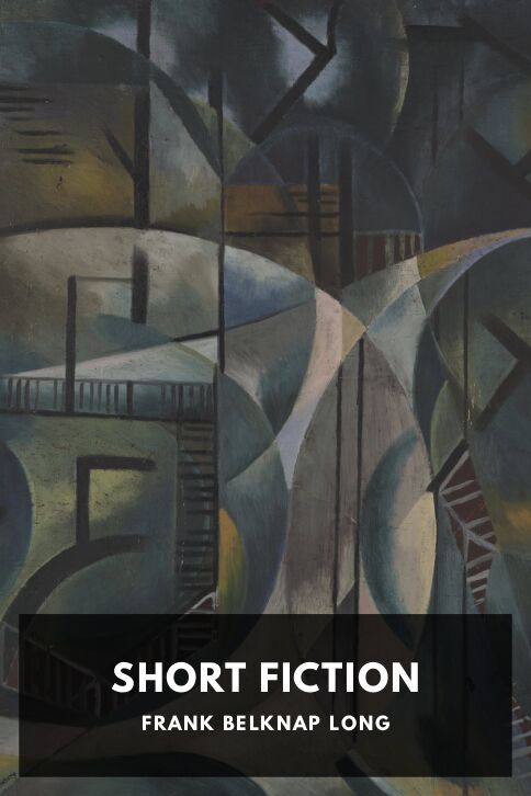 The cover for the Standard Ebooks edition of Short Fiction, by Frank Belknap Long