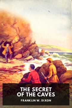 The Secret of the Caves, by Franklin W. Dixon