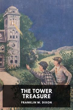 The cover for the Standard Ebooks edition of The Tower Treasure, by Franklin W. Dixon