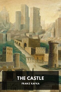 The Castle, by Franz Kafka. Translated by Willa Muir and Edwin Muir