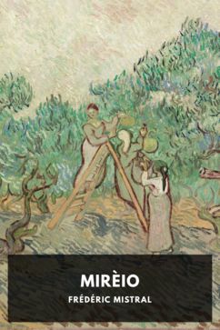Mirèio, by Frédéric Mistral. Translated by Harriet Waters Preston