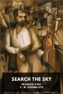 Search the Sky, by Frederik Pohl and C. M. Kornbluth