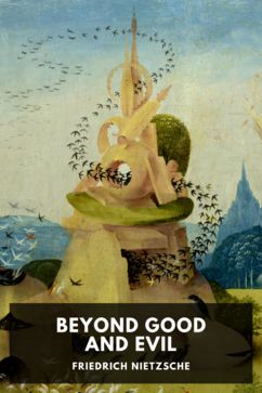 Beyond Good and Evil, by Friedrich Nietzsche. Translated by Helen Zimmern