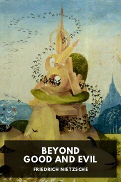 Beyond Good and Evil, by Friedrich Nietzsche. Translated by Helen Zimmern