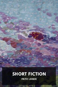 Short Fiction, by Fritz Leiber