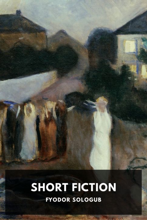 The cover for the Standard Ebooks edition of Short Fiction, by Fyodor Sologub. Translated by John Cournos, Stephen Graham, Rosa Savory Graham, and P. Selver