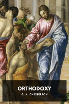 Orthodoxy, by G. K. Chesterton