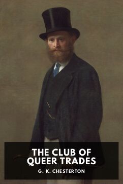 The Club of Queer Trades, by G. K. Chesterton