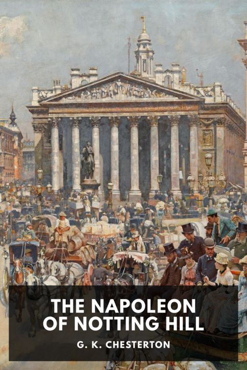 The cover for the Standard Ebooks edition of The Napoleon of Notting Hill, by G. K. Chesterton
