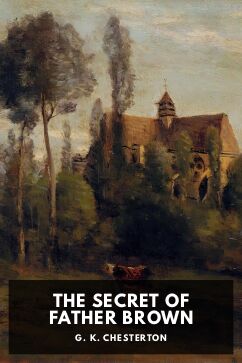 The Secret of Father Brown, by G. K. Chesterton