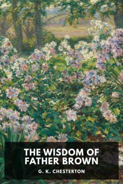 The Wisdom of Father Brown, by G. K. Chesterton