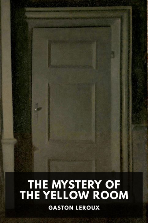 The cover for the Standard Ebooks edition of The Mystery of the Yellow Room, by Gaston Leroux. Translated by Brentano’s