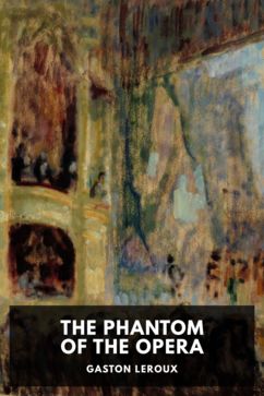 The cover for the Standard Ebooks edition of The Phantom of the Opera, by Gaston Leroux. Translated by Alexander Teixeira de Mattos