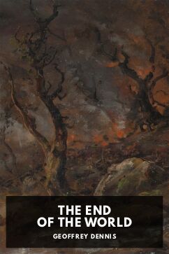 The End of the World, by Geoffrey Dennis