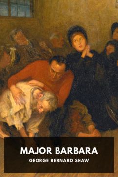 Major Barbara, by George Bernard Shaw