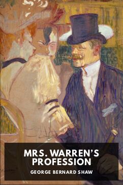 Mrs. Warren’s Profession, by George Bernard Shaw